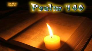 19 Psalm 146  Holy Bible KJV [upl. by Patman292]