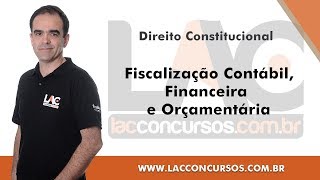 Fiscalização Contábil Financeira e Orçamentária  Direito Constitucional [upl. by Soirtimid]