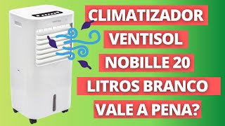 Climatizador de Ar Ventisol Nobille 20 litros clm20  Vale a Pena [upl. by Pleione]