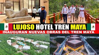 México 🇲🇽 estrena Nuevo Lujoso Hotel del Tren Maya y otras obras del Mega Proyecto Ferroviario [upl. by Annej]