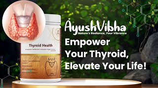 Empower Your Thyroid Health with AyushVibha 🌿  Natural Thyroid Support Supplement [upl. by Nasas]