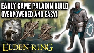 Elden Ring  Early Game Paladin Build Overpowered amp Easy [upl. by Ytoc]