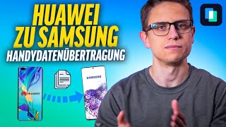 4 Lösungen Handydaten von Huawei zu Samsung übertragen [upl. by Sacksen160]