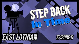 East Lothian A Step Back In Time Episode 5 [upl. by Nauqet504]