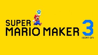 Mario Maker 3 Has Arrived Sort Of [upl. by Lienhard]