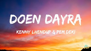 DOEN DAYRAlyric  Kenny Lhendup amp ‪PemaDeki [upl. by Itsym]