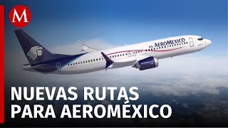 Aeroméxico anuncia la apertura de tres nuevas rutas de temporada hacia EU [upl. by Etakyram112]