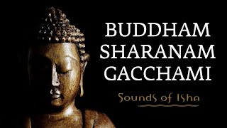 Buddham Sharanam Gacchami  Sadhguru explains this popular Buddhist Chant  Buddha Purnima [upl. by Nnyluqcaj843]