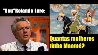 Rolando Lero  Quantas mulheres tinha Maomé [upl. by Nameerf]