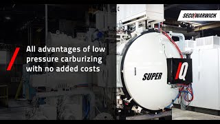 SECOWARWICK Super IQ® all advantages of low pressure carburizing with no added costs [upl. by Baxter]