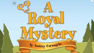 A ROYAL MYSTERY Journeys Read Aloud 5th Grade Lesson 2 [upl. by Attolrac]