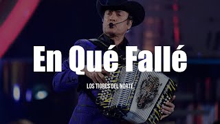 Los Tigres Del Norte  En Que Falle LETRA [upl. by Oab]