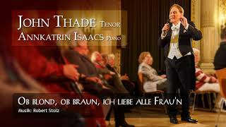 Ob blond ob braun ich liebe alle Fraun  Performed by John Thade [upl. by Atis]