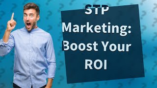 How Can I Use STP Marketing in My Strategy [upl. by Aneehsak274]