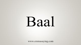 How To Say Baal [upl. by Gruber]