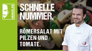 Schnelles RömersalatRezept mit Pilzen und Tomaten von Steffen Henssler [upl. by Eynaffit]