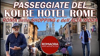 ROMA dello SHOPPING e dellALTA MODA  Passeggiate del Kolbe Hotel Rome [upl. by Itin]