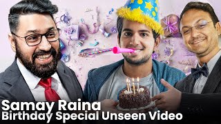 Samay Raina Birthday Special Unseen Video 😲 [upl. by Innavoij]