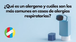 ¿Qué es un alergeno y cuáles son los más comunes en casos de alergias respiratorias [upl. by Aneeles]