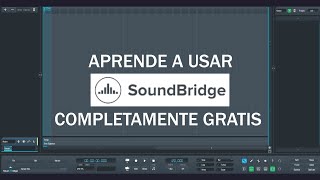 Tutorial SoundBridge  Aprende a hacer tus propias canciones rápido y completamente gratis [upl. by Halda]