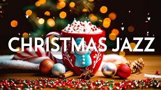 Christmas Jazz 🎄 Keep upbeat your moods with Positive Jazz amp Sweet Christmas Bossa Nova Music [upl. by Ymmat559]