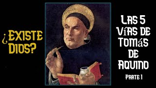 EpV parte 1 ¿Se puede demostrar la existencia de Dios Introducción a las 5 vías de T de Aquino [upl. by Kreager]