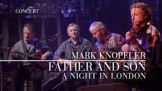 Mark Knopfler  Father And Son A Night In London  Official Live Video [upl. by Anidnamra]