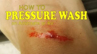 quotTOP 10quot Tips for PRESSURE WASHING an Airstream  RV Travel Trailer [upl. by Amsirak434]