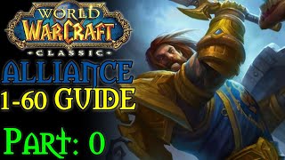 Classic WoW Pt 0 Introduction 160 Alliance Guide [upl. by Ailey]