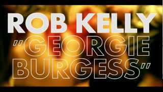 Rob Kelly  Georgie Burgess [upl. by Amliv]