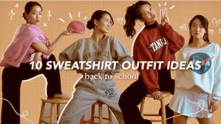 10 SWEATSHIRT OUTFIT IDEAS for back to school because Im realistic comfy amp trendy [upl. by Cochard701]