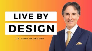 The Power of Designing Your Life  Dr John Demartini [upl. by Adnouqal]