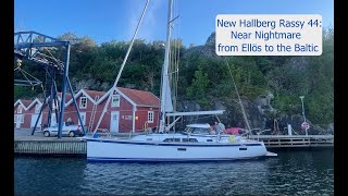 Hallberg Rassy 44 Near Nightmare Sailing from Ellös to the Baltic Sailing Breezy Ep 5 4K [upl. by Yeldoow640]