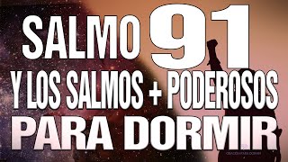 SALMOS 91 Y LOS SALMOS  PODEROSOS 23 51 27 17 93 PARA DORMIR EN PAZ 3 HORAS [upl. by Carmelina]