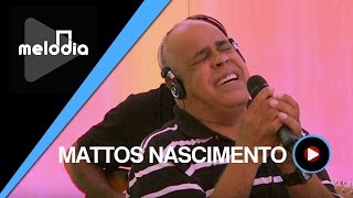 Mattos Nascimento  Se a Mão de Deus  Melodia Ao Vivo VIDEO OFICIAL [upl. by Ayal176]