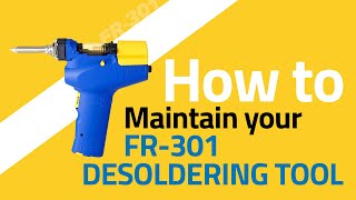 How to maintain your FR301 Desoldering Tool [upl. by Aidekal]