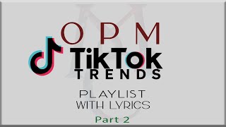 OPM TikTok Trends Playlist with Lyrics Part 1 Flow G Juan Caoile Skusta Clee Dionela Adie [upl. by Abran]