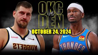 Denver Nuggets vs Oklahoma City Thunder Full Game Highlights  October 24 2024  202425 NBA Season [upl. by Anura]