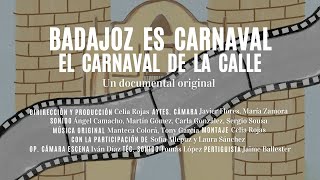 Badajoz es Carnaval el Carnaval de la Calle  EL DOCUMENTAL [upl. by Aisorbma456]