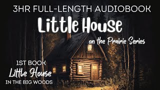 3 HR Audiobook LITTLE HOUSE IN THE BIG WOODS Book 1 Little House Series Uninterrupted Storytelling [upl. by Vito]