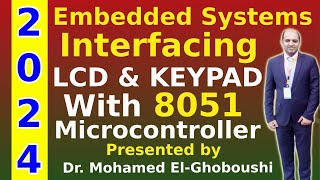 Interfacing LCD and Keypad to 8051 Microcontroller  Embedded Systems شرح احترافى [upl. by Aelahs]