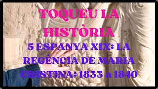 5 ESPANYA XIX LA REGÈNCIA DE MARIA CRISTINA 1833 1840 [upl. by Jarrell]