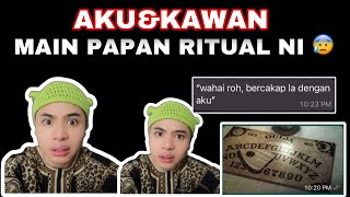 AKU amp KAWAN AKU MAIN PAPAN RITUAL PANGGIL R0H😰😭 [upl. by Anaerb299]