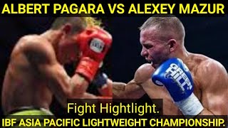 Albert Pagara vs Alexey Mazur fight highlight IBF ASIA PACIFIC Lightweight Championship [upl. by Allemaj421]