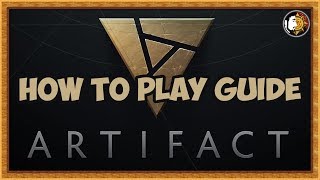 How To Play Artifact Game Beginner Guide [upl. by Snahc]