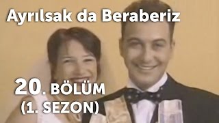 Ayrılsak da Beraberiz 20 Bölüm  1 Sezon [upl. by Retha]