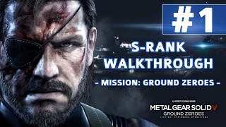 Metal Gear Solid V Ground Zeroes  SRank Walkthrough  Mission 1 Ground Zeroes [upl. by Nyliac24]