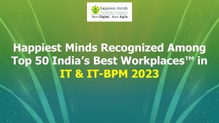 Happiest Minds Recognized Among Top 50 India’s Best Workplaces™ in IT amp ITBPM 2023 [upl. by Lucilla72]