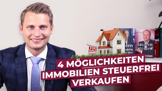 Immobilien steuerfrei verkaufen  4 Möglichkeiten [upl. by Esinel]