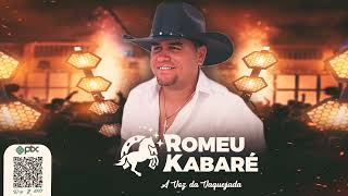 ROMEU KABARÉ CD 2023  REP ATUALIZADO MÚSICAS NOVAS MAIO CD COMPLETO [upl. by Cath]